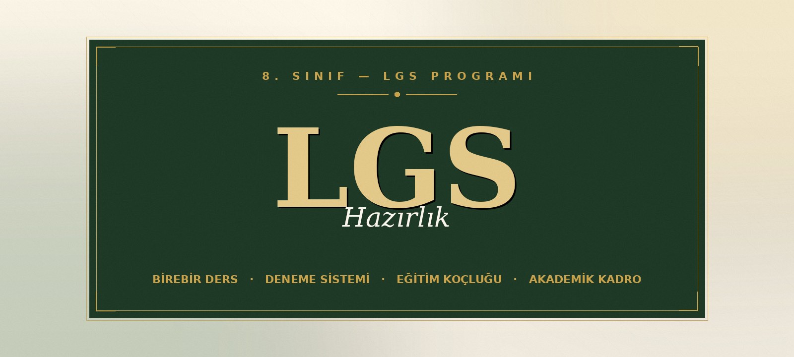 LGS Hazırlık — Birebir ders, deneyimli akademik kadro, bireysel koçluk, güncel kitaplar, teknoloji destekli, düzenli deneme sistemi